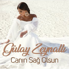 Gülay Zeynallı&nbsp;Canın Sağ Olsun