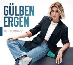 Gülben Ergen&nbsp;Seni Kırmışlar