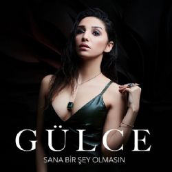 Gülce&nbsp;Sana Bir Şey Olmasın