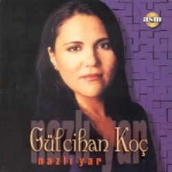 Gülcihan Koç&nbsp;Nazlı Yar