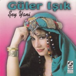 Güler Işık&nbsp;Şey Yani
