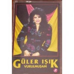 Güler Işık&nbsp;Vurulmuşam