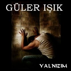 Güler Işık&nbsp;Yalnızım