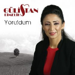 Gülistan Dimelik&nbsp;Yoruldum