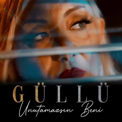 Güllü&nbsp;Unutamazsın Beni