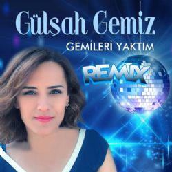 Gülşah Gemiz&nbsp;Gemileri Yaktım