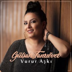 Gülşah Tanrıöver&nbsp;Vurur Aşkı