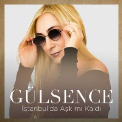 Gülsence&nbsp;İstanbulda Aşk Mı Kaldı