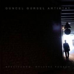 Güncel Gürsel Artıktay&nbsp;Bekliyorum Öyleyse Yoksun