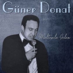 Güner Donat&nbsp;Meltemle Gelen