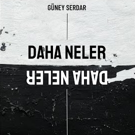 Güney Serdar&nbsp;Daha Neler