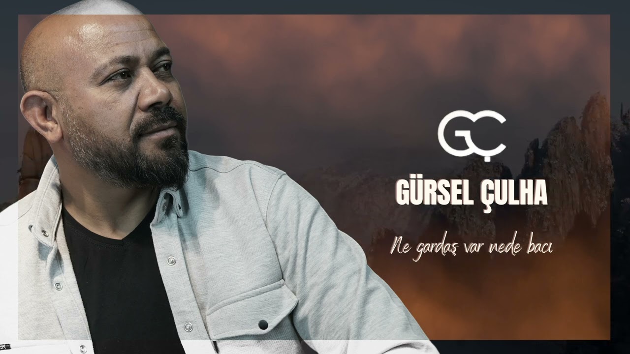 Gürsel Çulha&nbsp;Ne Gardaş Var Ne Bacı