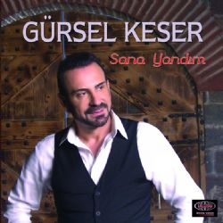 Gürsel Keser&nbsp;Sana Yandım
