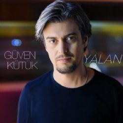 Güven Kütük&nbsp;Yalan