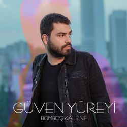 Güven Yüreyi&nbsp;Bomboş Kalbine