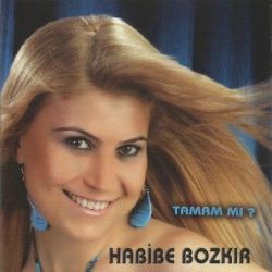 Habibe Bozkır&nbsp;Tamam Mı