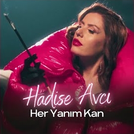 Hadise Avcı&nbsp;Her Yanım Kan