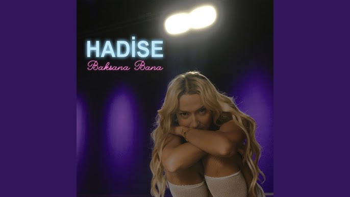 Hadise&nbsp;Baksana Bana