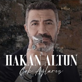 Hakan Altun&nbsp;Çok Ağlarız