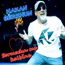 Hakan Berkhun&nbsp;Sormadın Mı Kalbine