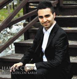 Hakan Çiçek&nbsp;Karsa Gidecem Karsa