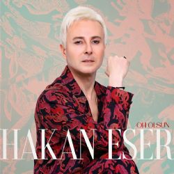 Hakan Eser&nbsp;Oh Olsun