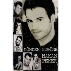 Hakan Peker&nbsp;Dünden Bugüne
