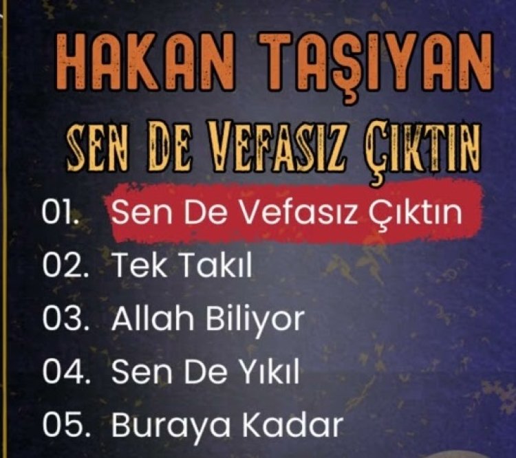 Hakan Taşıyan&nbsp;Sen de Vefasız Çıktın