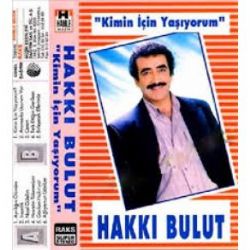Hakkı Bulut&nbsp;Kimin İçin Yaşıyorum