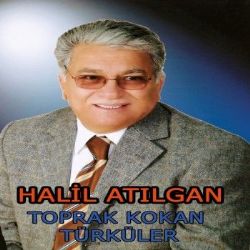 Halil Atılgan&nbsp;Toprak Kokan Türküler
