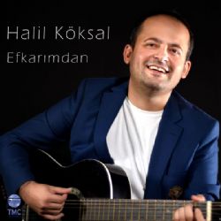 Halil Köksal&nbsp;Efkarımdan