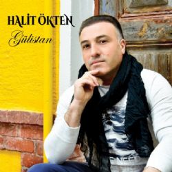 Halit Ökten&nbsp;Gülistan