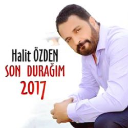 Halit Özden&nbsp;Son Durağım