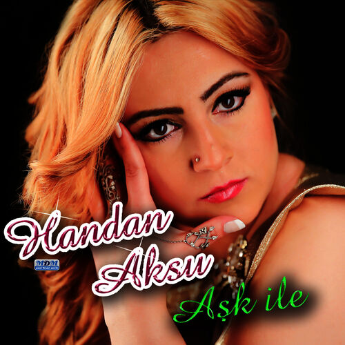Handan Aksu&nbsp;Aşk İle