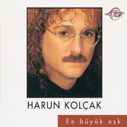 Harun Kolçak&nbsp;En Büyük Aşk
