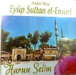 Harun Selim&nbsp;Eyüp Sultan El Ensari