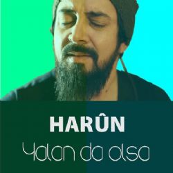 Harun&nbsp;Yalan Da Olsa