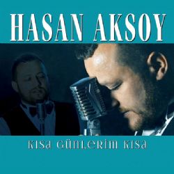 Hasan Aksoy&nbsp;Kısa Günlerim Kısa