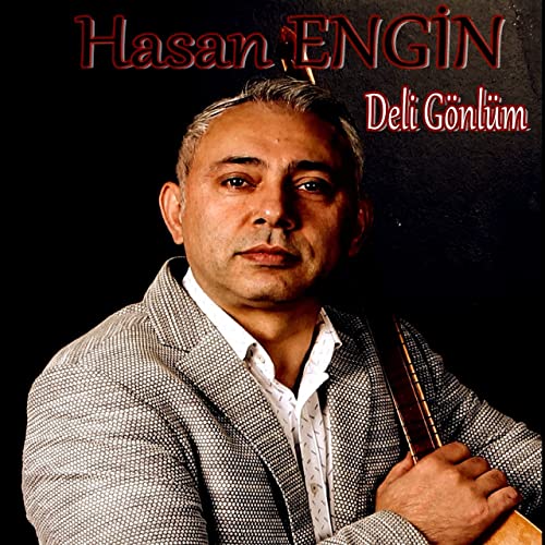 Hasan Engin&nbsp;Deli Gönlüm