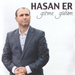 Hasan Er&nbsp;Gitme Gülüm
