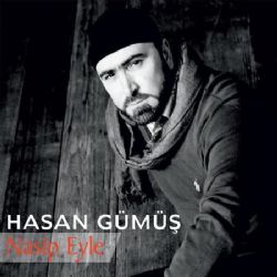Hasan Gümüş&nbsp;Nasip Eyle