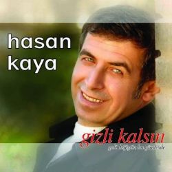Hasan Kaya&nbsp;Gizli Kalsın