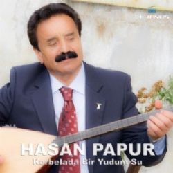 Hasan Papur&nbsp;Kerbelada Bir Yudum Su