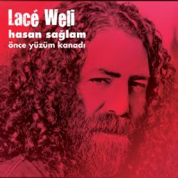 Hasan Sağlam&nbsp;Önce Yüzüm Kanadı