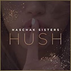 Haschak Sisters&nbsp;HUSH