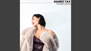Hasret Tay&nbsp;Hesaplaştım