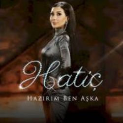 Hatiç&nbsp;Hazırım Ben Aşka
