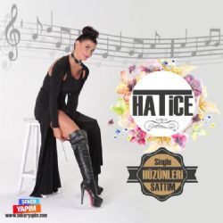 Hatice&nbsp;Hüzünleri Sattım