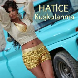 Hatice&nbsp;Kuşkulanma