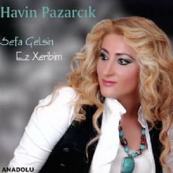 Havin Pazarcık&nbsp;Sefa Gelsin